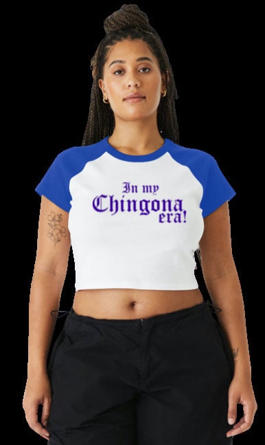 In My Chingona Era, or customize what you want to be said.
